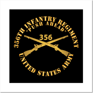 356th Infasntry Regiment - Push Ahead w Inf Branch X 300 Posters and Art